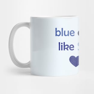 Blue Eyes Like Sky - Blue Text for Blue Lovers / Sky Lovers Mug